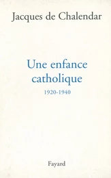 Une enfance catholique 1920-1940