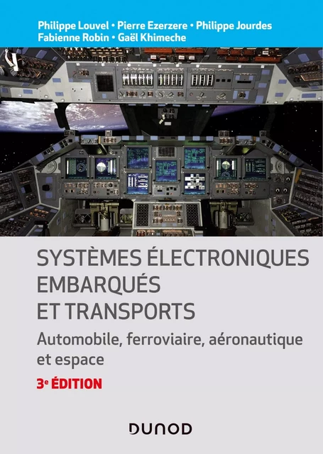 Systèmes électroniques embarqués et transports - 3ed. - Philippe Louvel, Pierre Ezerzere, Philippe Jourdes, Fabienne Robin, Gaël Khimeche - Dunod