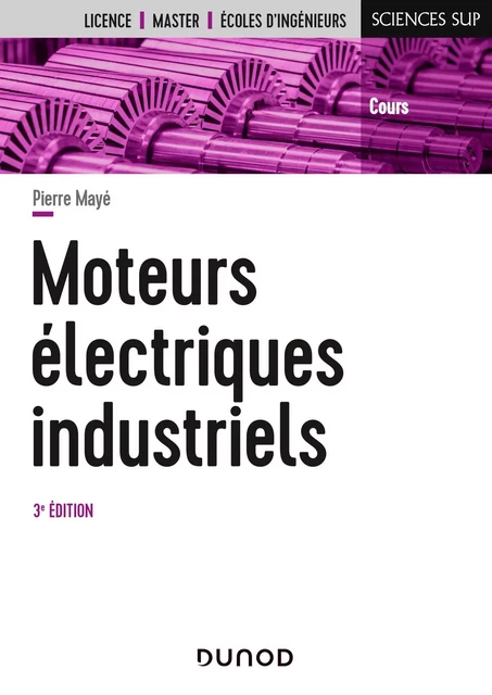 Moteurs électriques industriels - 3e éd - Pierre Mayé - Dunod