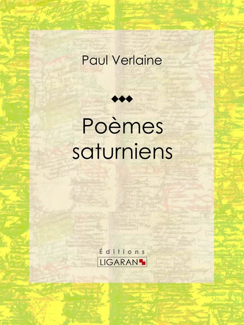 Poèmes Saturniens - Paul Verlaine,  Ligaran - Ligaran