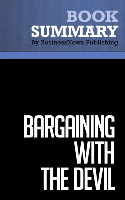 Summary: Bargaining With The Devil - Robert Mnookin - BusinessNews Publishing - Must Read Summaries