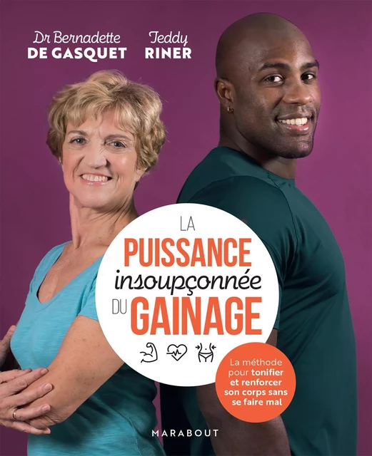 La puissance insoupçonnée du gainage - Dr Bernadette de Gasquet, Teddy Riner - Marabout