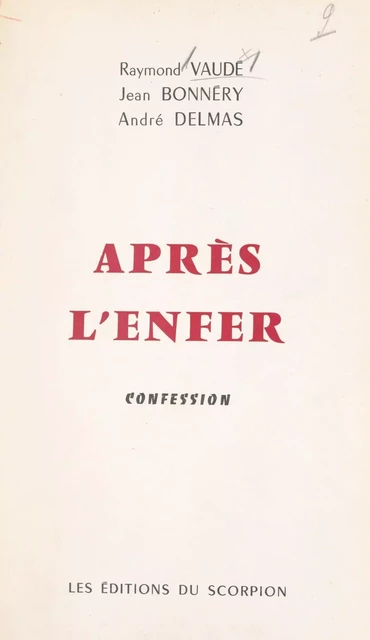 Après l'enfer - Jean Bonnéry, André Delmas, Raymond Vaudé - FeniXX réédition numérique