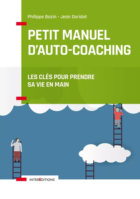 Petit manuel d'auto-coaching - 3e éd. - Philippe Bazin, Jean Doridot - InterEditions