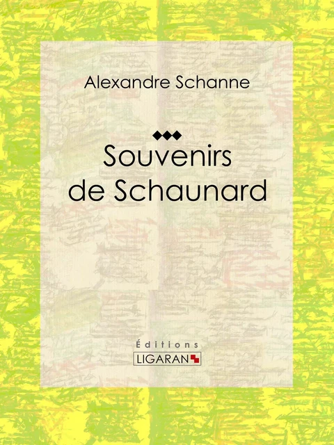 Souvenirs de Schaunard - Alexandre Schanne,  Ligaran - Ligaran