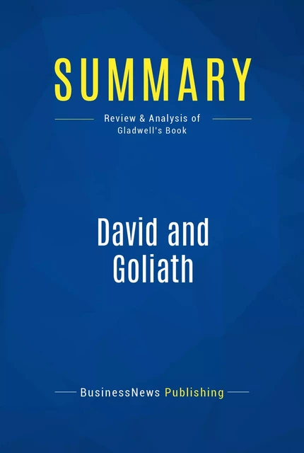 Summary: David and Goliath - BusinessNews Publishing - Must Read Summaries