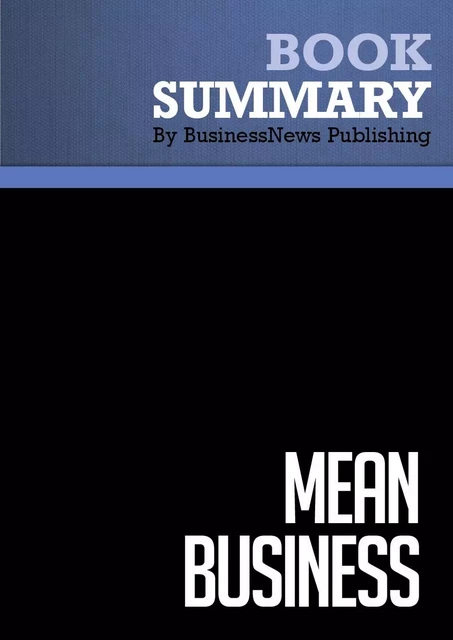 Summary: Mean Business - BusinessNews Publishing - Must Read Summaries