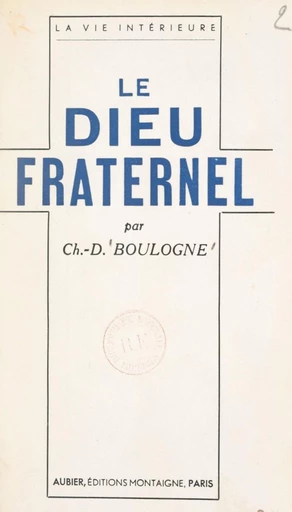 Le dieu fraternel - Charles-Damian Boulogne - FeniXX réédition numérique