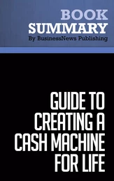 Summary: Guide to Creating a Cash Machine for Life - Loral Langemeier