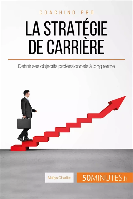 La stratégie de carrière - Maïlys Charlier,  50MINUTES - 50Minutes.fr