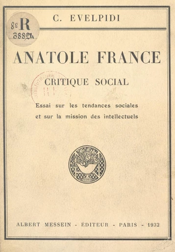 Anatole France, critique social - Chrysos Evelpidi - FeniXX réédition numérique