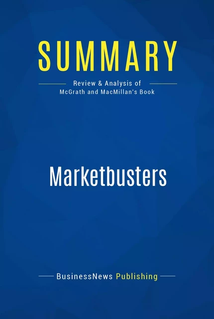 Summary: Marketbusters - BusinessNews Publishing - Must Read Summaries