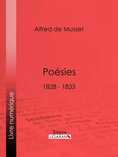 Poésies - Alfred de Musset,  Ligaran - Ligaran