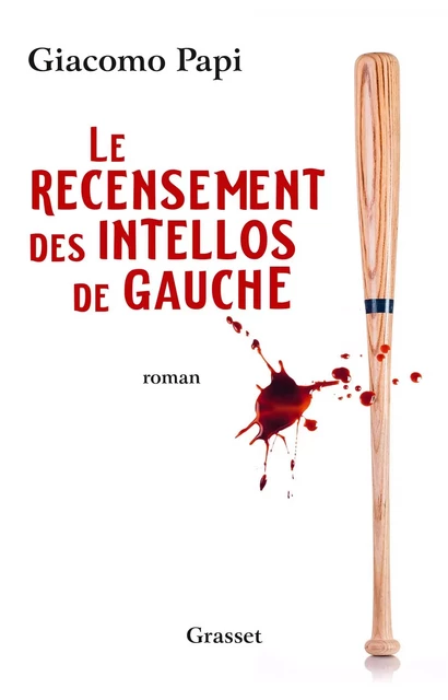 Le recensement des intellos de gauche - Giacomo Papi - Grasset