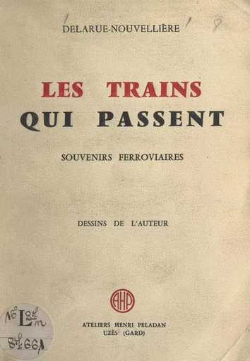 Les trains qui passent - Pierre Delarue-Nouvellière - FeniXX réédition numérique