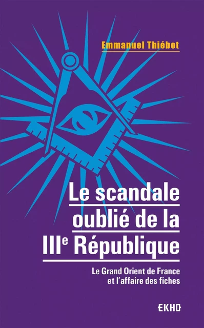 Le scandale oublié de la IIIe République - Emmanuel Thiébot - Dunod