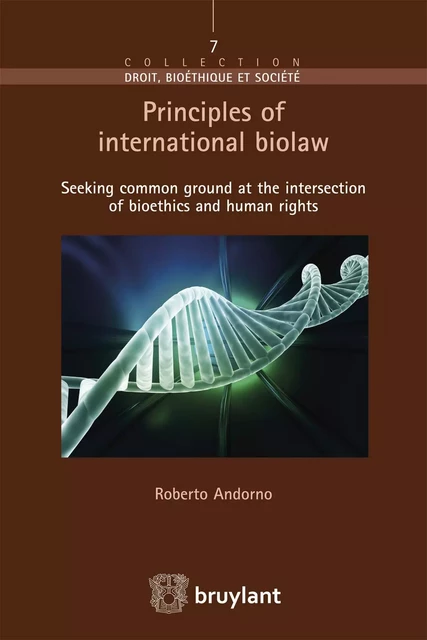 Principles of international biolaw - Roberto Andorno - Bruylant