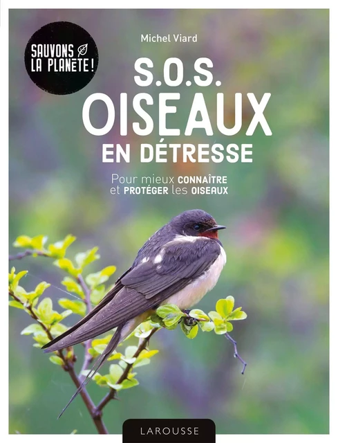 SOS oiseaux en détresse - Michel Viard - Larousse