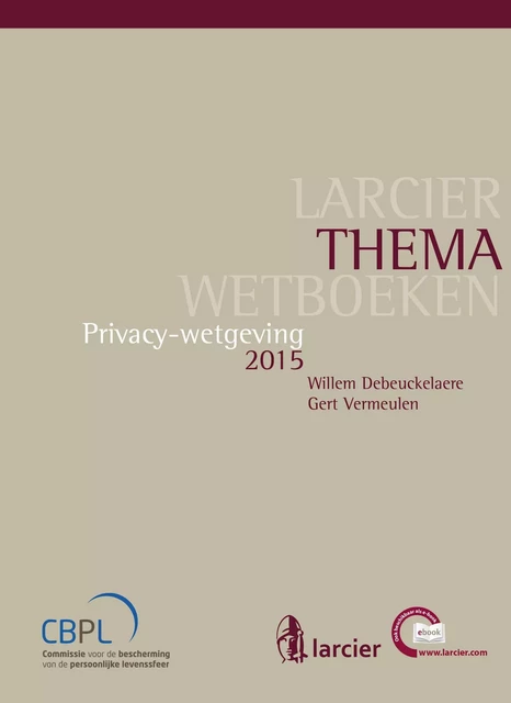 Privacywetgeving - Willem Debeuckelaere, Gert Vermeulen - Uitgeverij Larcier