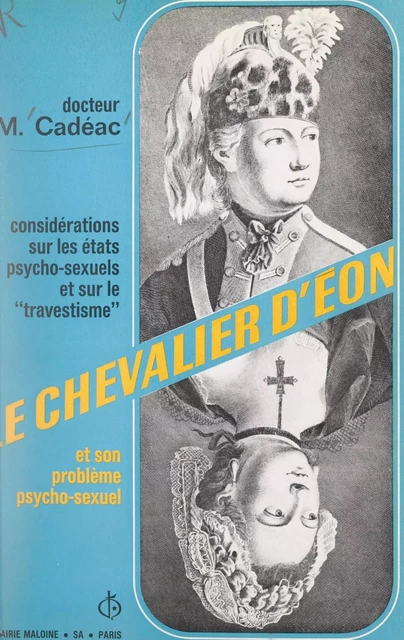 Le chevalier d'Éon et son problème psycho-sexuel - Marcel Cadéac - FeniXX réédition numérique