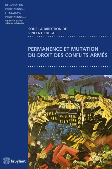 Permanence et mutation du droit des conflits armés -  - Bruylant