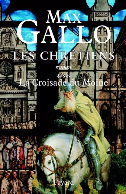 Les Chrétiens, tome 3 - Max Gallo - Fayard