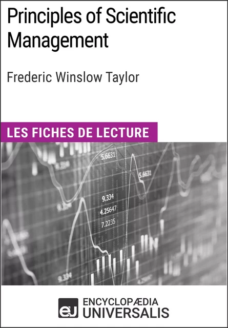 Principles of Scientific Management de Frederic Winslow Taylor - Encyclopaedia Universalis - Encyclopaedia Universalis