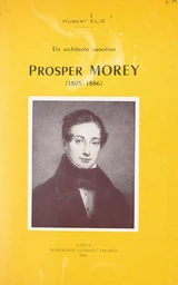 Un architecte nancéien, Prosper Morey (1805-1886)