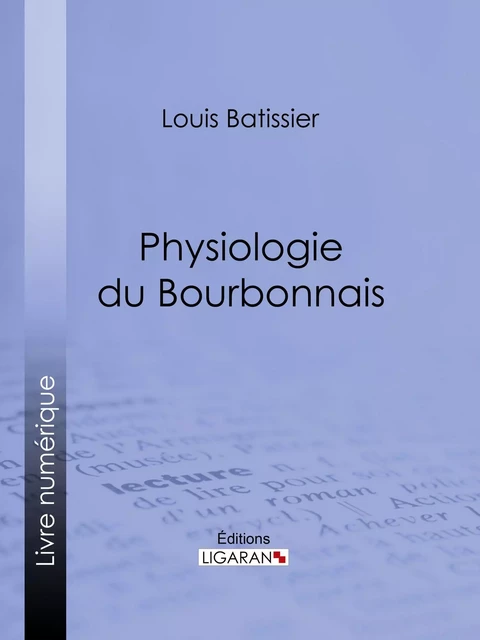 Physiologie du Bourbonnais - Louis Batissier - Ligaran