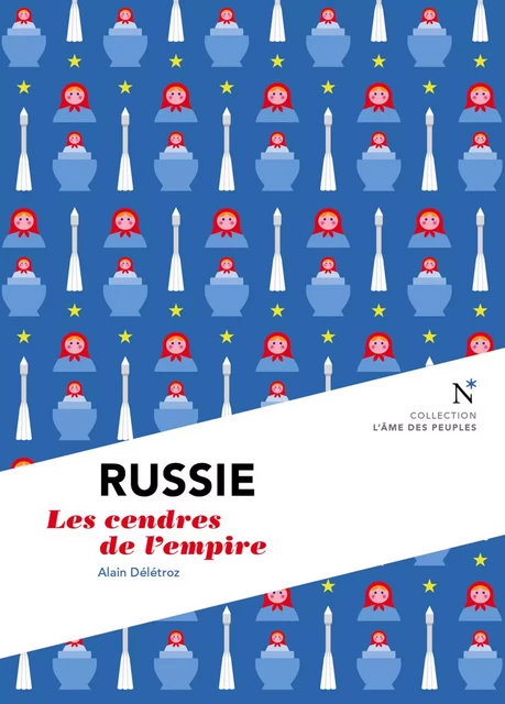 Russie : Les cendres de l'empire - Alain Délétroz,  L'Âme des peuples - Nevicata