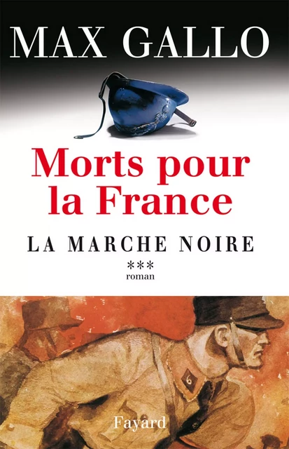 Morts pour la France, tome 3 - Max Gallo - Fayard