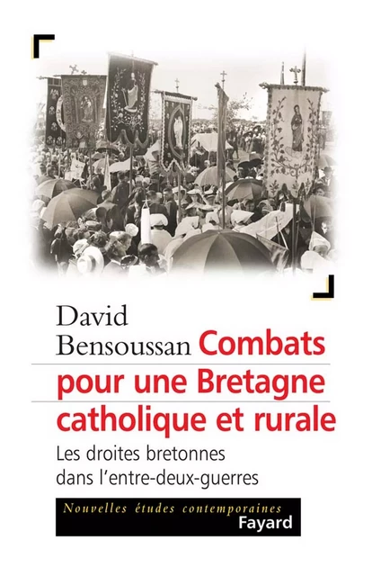 Combats pour une Bretagne catholique et rurale - David Bensoussan - Fayard