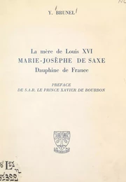 La mère de Louis XVI, Marie-Josèphe de Saxe, Dauphine de France