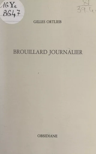 Brouillard journalier - Gilles Ortlieb - FeniXX réédition numérique