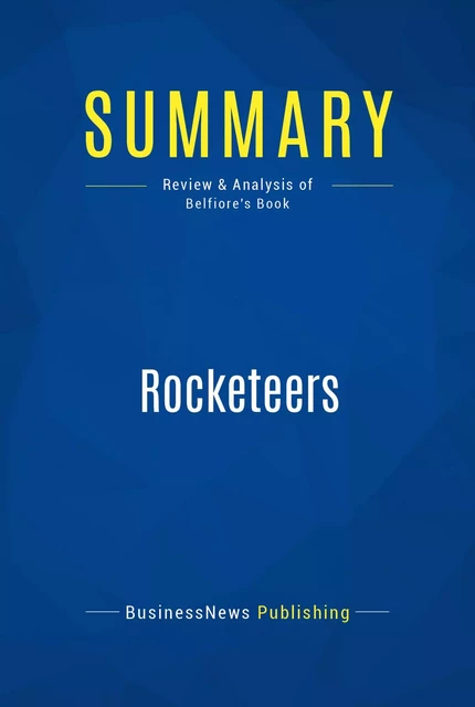 Summary: Rocketeers - BusinessNews Publishing - Must Read Summaries