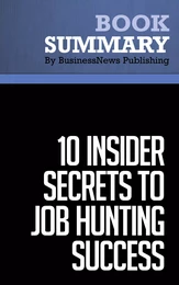 Summary: 10 Insider Secrets To Job Hunting Success - Todd Bermont