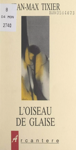 L'oiseau de Glaise - Jean-Max Tixier - FeniXX réédition numérique