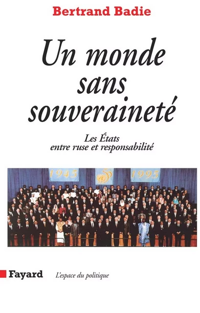 Un monde sans souveraineté - Bertrand Badie - Fayard