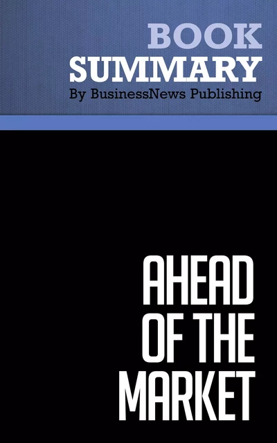 Summary: Ahead of the Market - Mitch Zacks - BusinessNews Publishing - Must Read Summaries