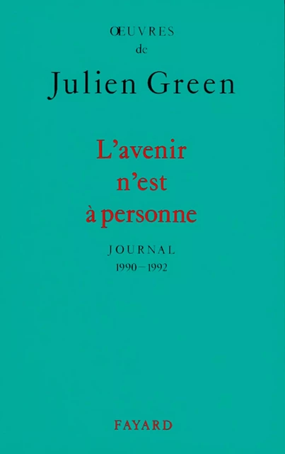 L'Avenir n'est à personne - Julien Green - Fayard