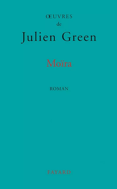 Moïra - Julien Green - Fayard