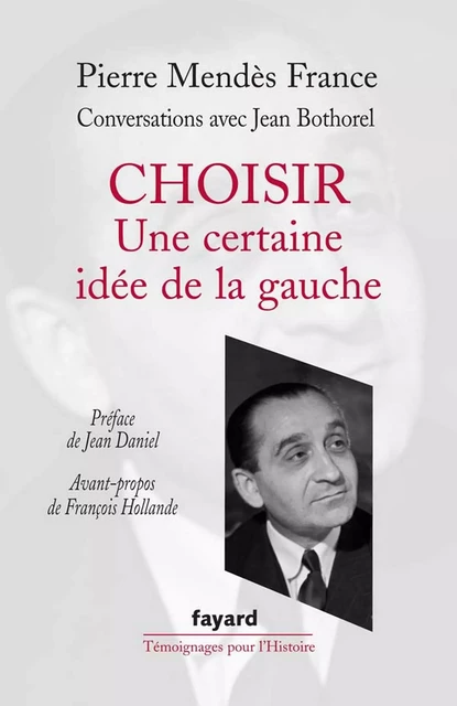 Choisir : une certaine idée de la gauche - Pierre Mendès-France - Fayard