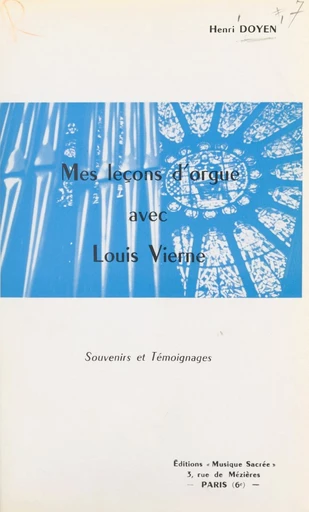 Mes leçons d'orgue avec Louis Vierne - Henri Doyen - FeniXX réédition numérique