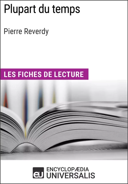 Plupart du temps de Pierre Reverdy -  Encyclopaedia Universalis - Encyclopaedia Universalis