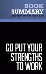 Summary: Go Put Your Strengths To Work - Marcus Buckingham