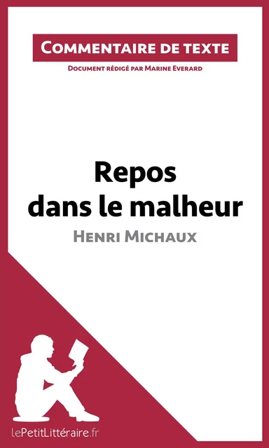 Repos dans le malheur d'Henri Michaux -  lePetitLitteraire, Marine Everard - lePetitLitteraire.fr