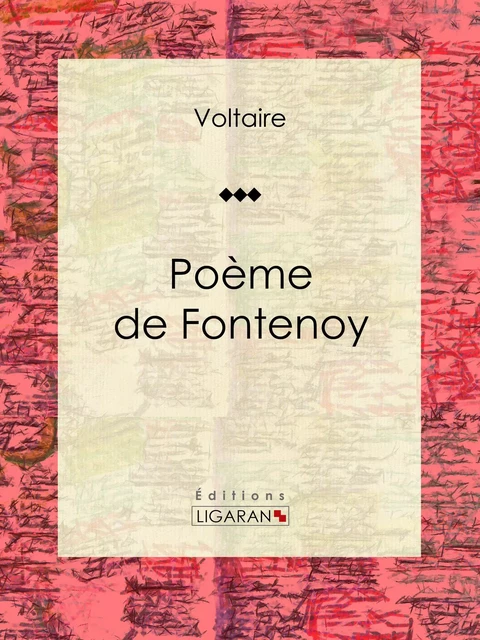 Poème de Fontenoy - Voltaire Voltaire,  Ligaran - Ligaran