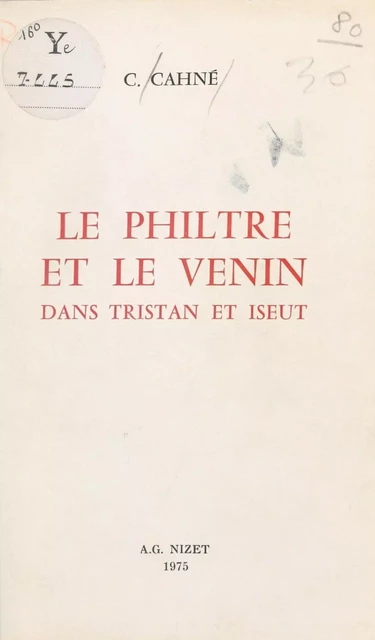 Le philtre et le venin dans Tristan et Iseut - C. Cahné - FeniXX réédition numérique