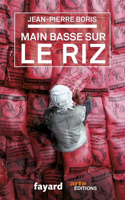 Main basse sur le riz - Jean-Pierre Boris - Fayard