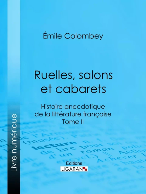 Ruelles, salons et cabarets - Emile Colombey,  Ligaran - Ligaran